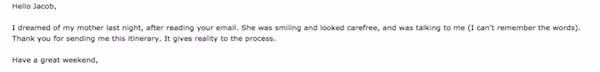 Review “I dreamed of my mother last night after reading your email. She was smiling and looked carefree.”.