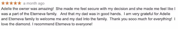 Review “She made me feel secure with my decision and she made me feel like I was a part of the Eterneva family.”.
