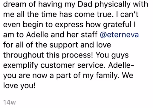 Review “You guys exemplify customer service. Adelle – you are now a part of my family. We love you!”.