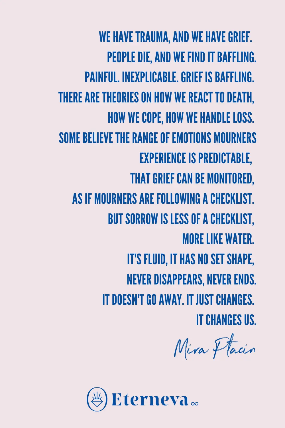 Quote card: Mira Ptacin on grief being less like a checklist and more like water that never ends.