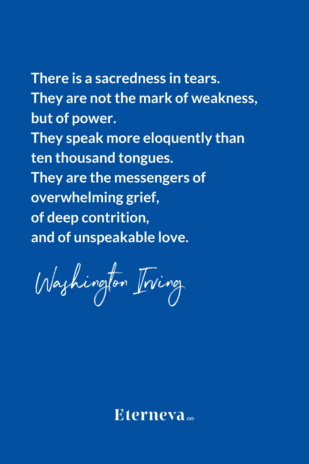 Quote card: Washington Irving on the sacredness of tears as messengers of grief and love.