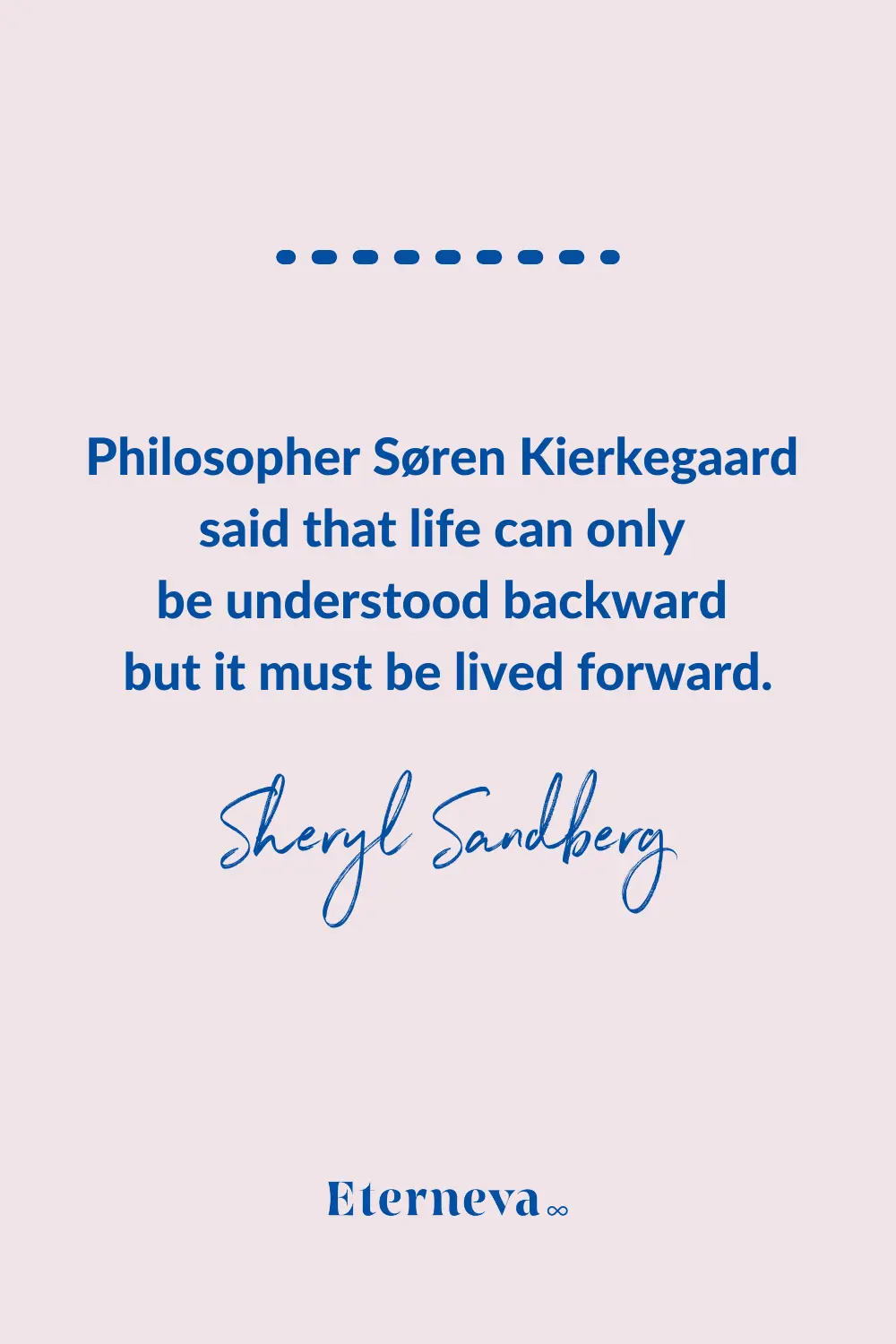 Quote card: Sheryl Sandberg citing Kierkegaard: life is understood backward but lived forward.