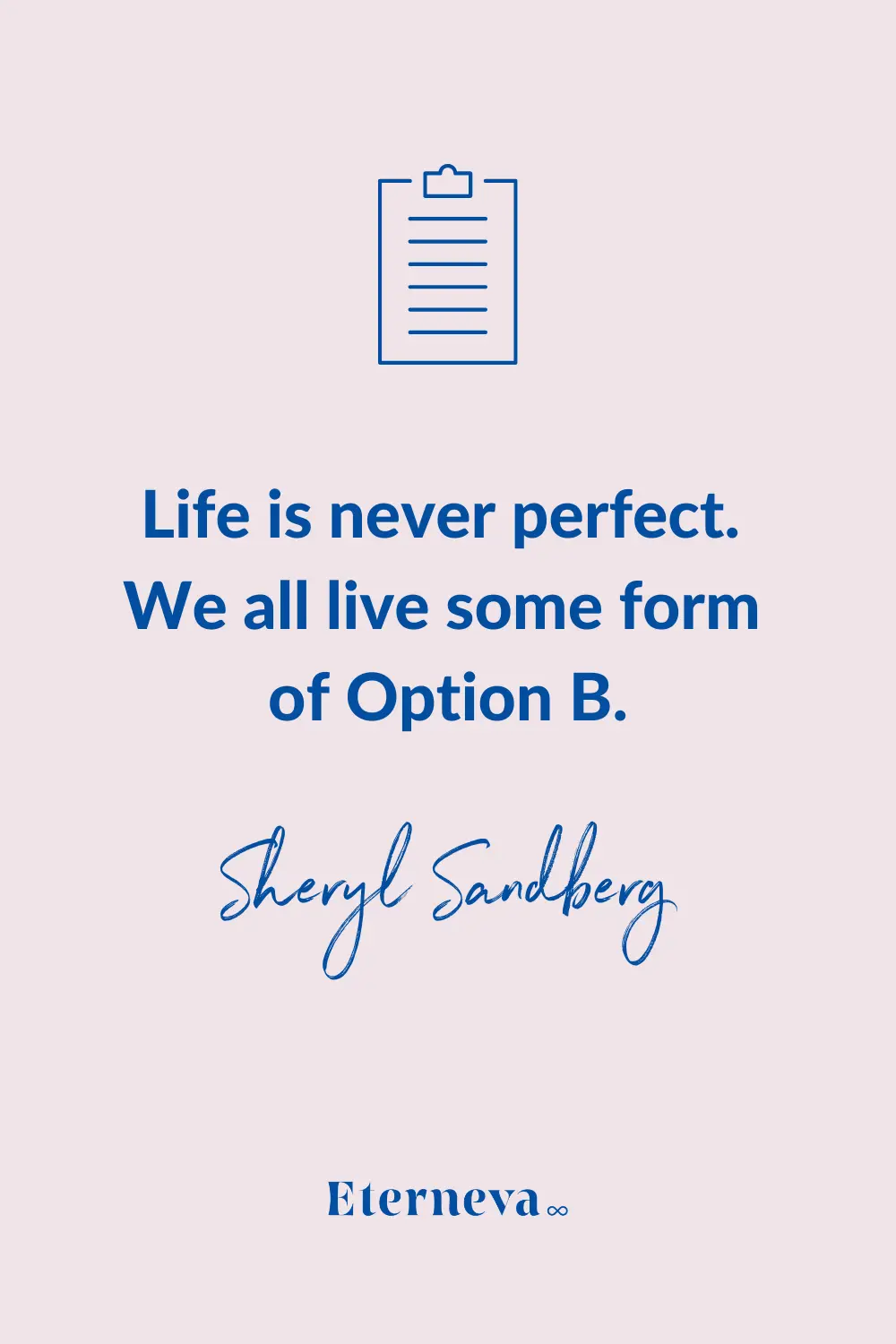 Quote card: 'Life is never perfect. We all live some form of Option B.' Sheryl Sandberg.
