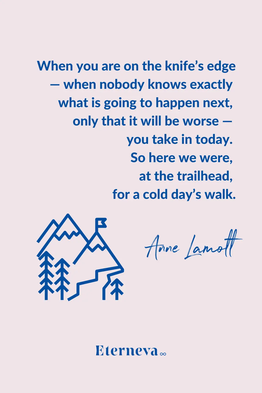 Quote card with mountains: Anne Lamott on being at the trailhead, on the knife's edge.
