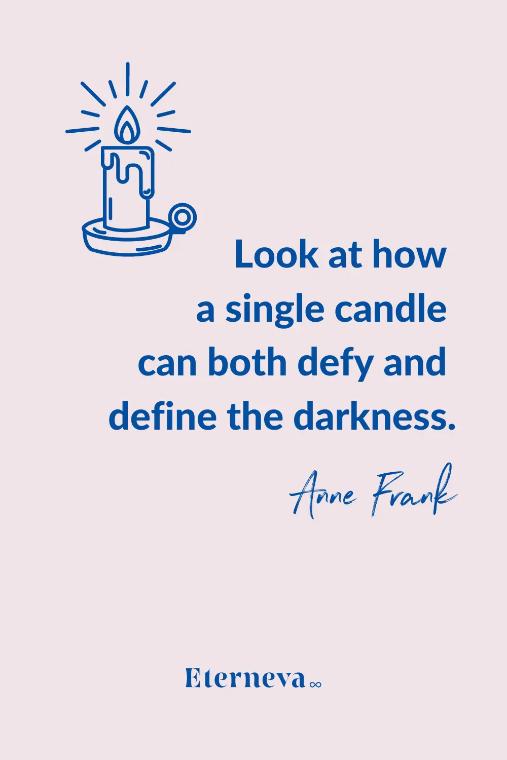 Quote card with a candle: Anne Frank on how a single candle can both defy and define the darkness.