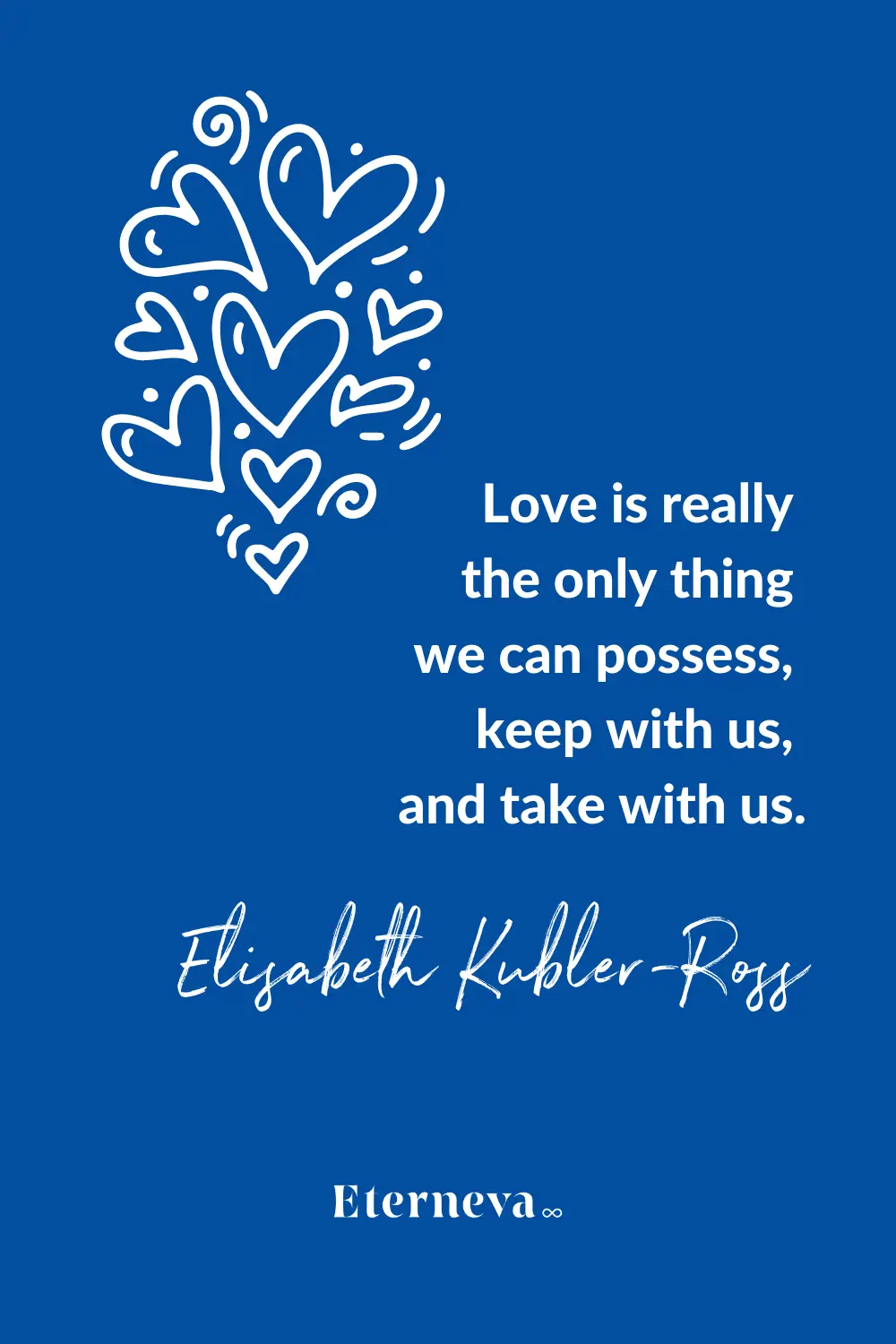 Quote card with hearts: Elisabeth Kubler-Ross on love as the only thing we can keep and take with us.