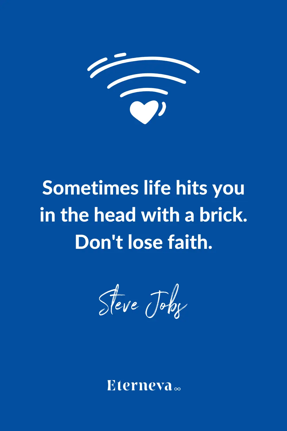 Quote card: Steve Jobs, 'Sometimes life hits you in the head with a brick. Don't lose faith.'
