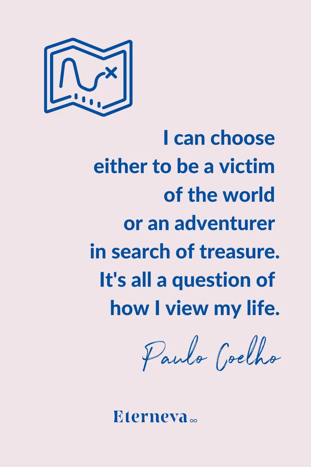 Quote card with a map: Paulo Coelho on choosing to be a victim or an adventurer seeking treasure.