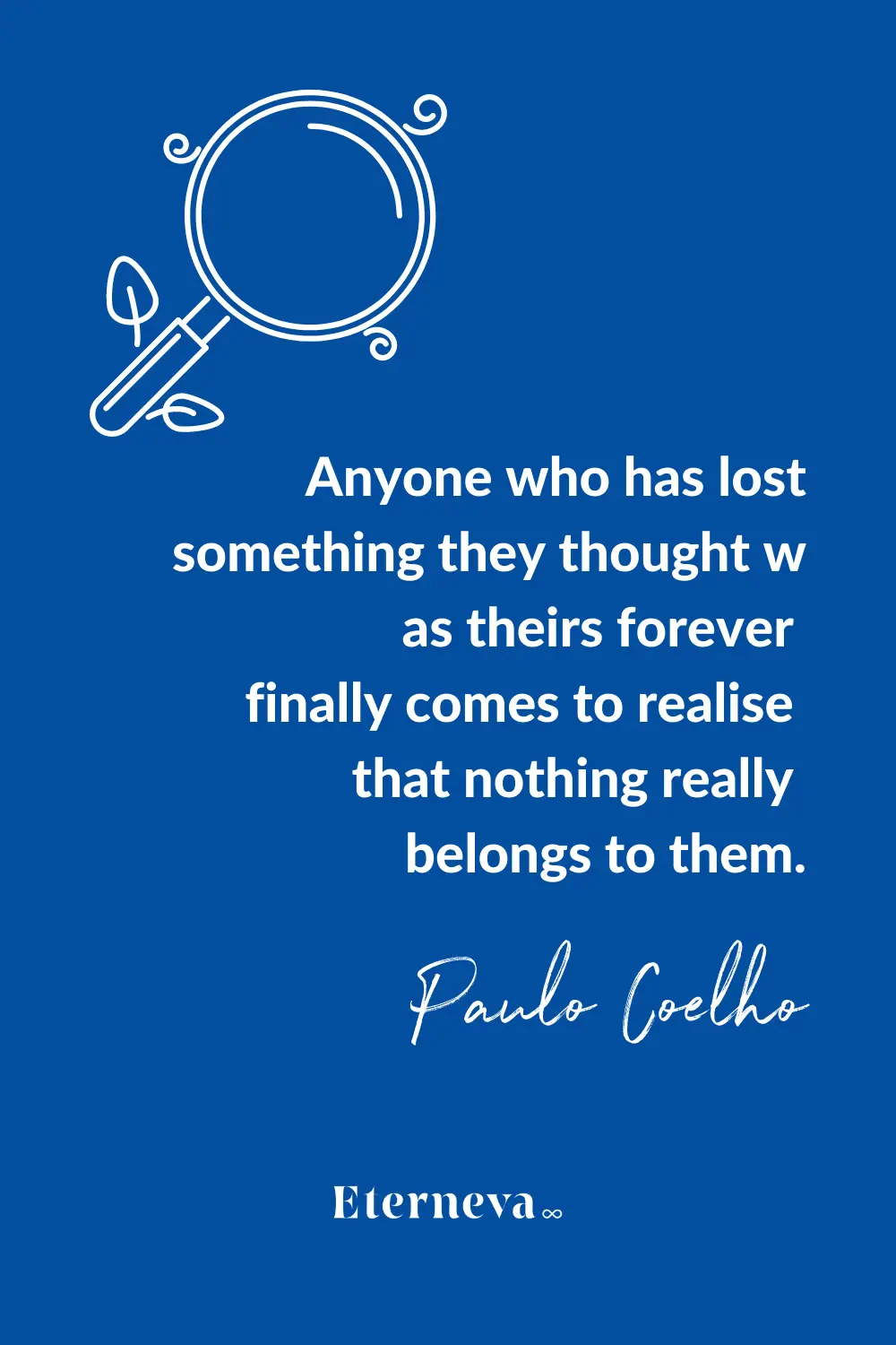 Quote card: Paulo Coelho on realizing that nothing really belongs to us.