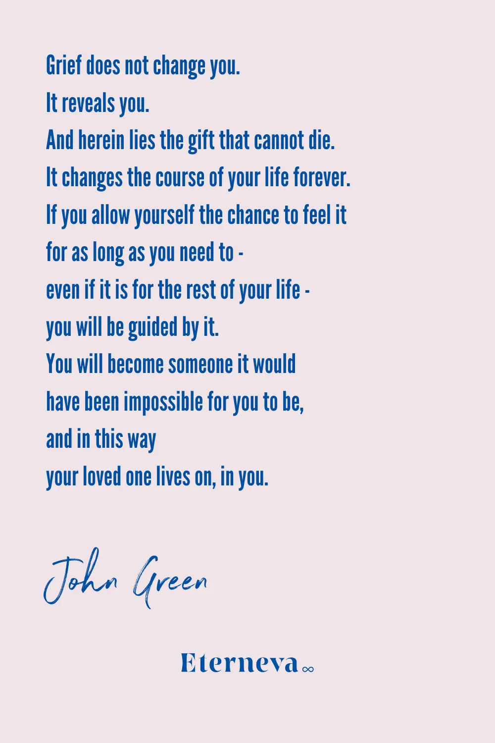 Quote card: John Green, 'Grief does not change you. It reveals you.'